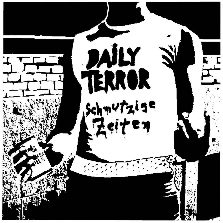Daily Terror - Schmutzige Zeiten by StencilPunk on DeviantArt