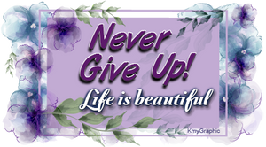 Never Give Up by KmyGraphic Never Give Up by KmyGraphic