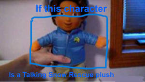 If who is a Talking Snow Rescue plush