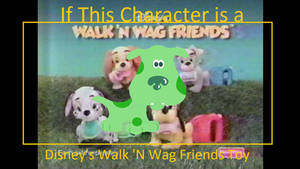 If Green Puppy is a Walk N Wag Friends toy