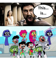 This...is.... SPARTA!!!!! (Anti-TTG meme)