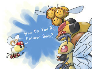 How do you do, fellow Bees?