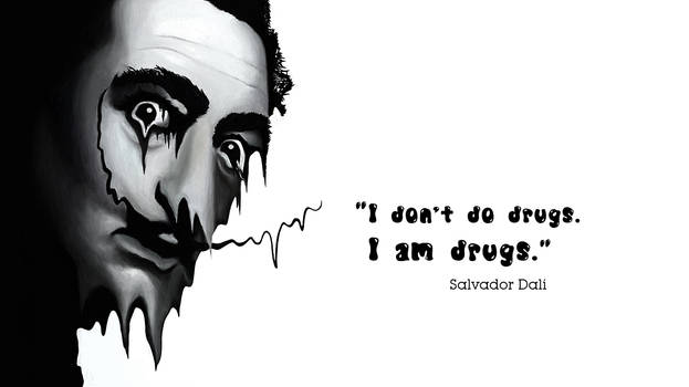 I don't do drugs, I am drugs