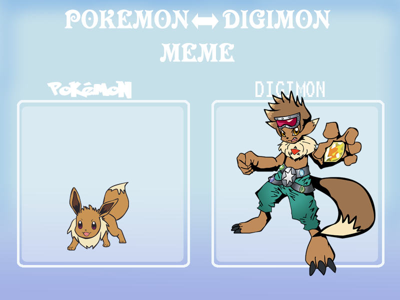 Pokemon Digimon Meme - Eevee by RiderB0y on DeviantArt