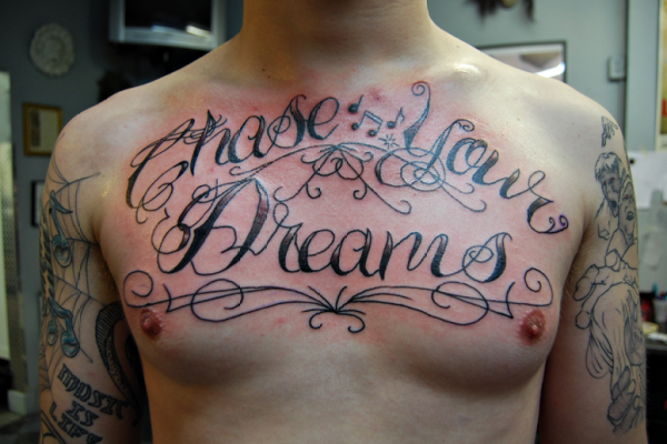 Chest Tattoo- Chase Your Dream