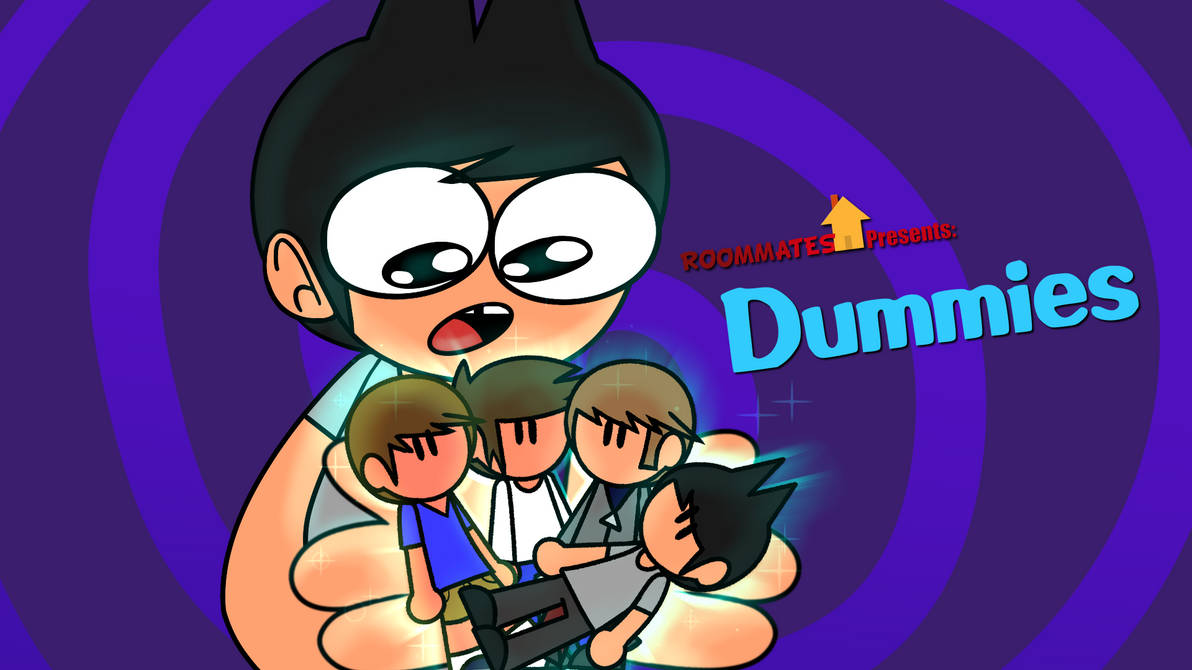Roommates - Dummies (Title Card) by FlowJoeCartoons on DeviantArt