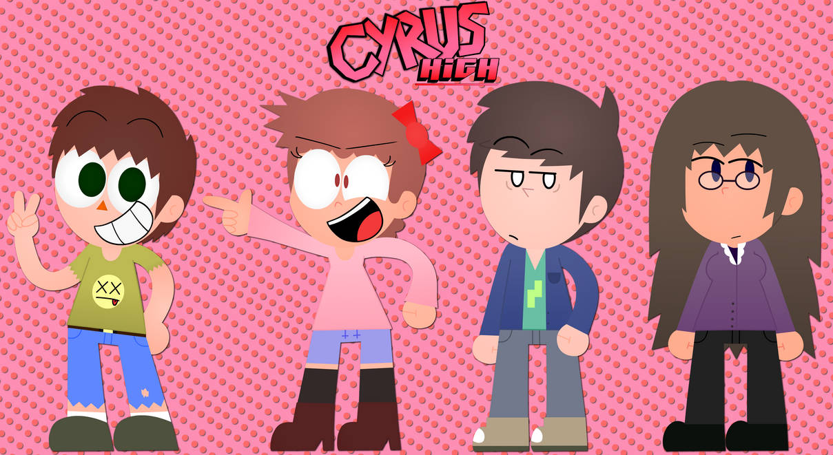 Cyrus High: Main Squad (Updated)