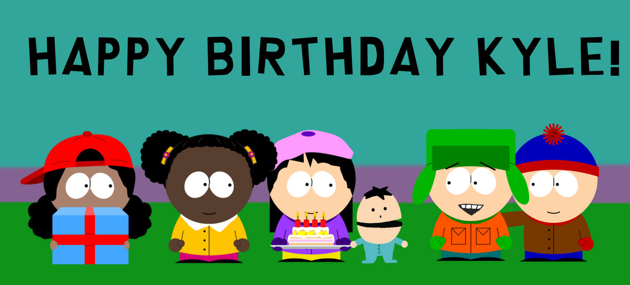 Happy Birthday Kyle! by Artsy-the-Lover on DeviantArt