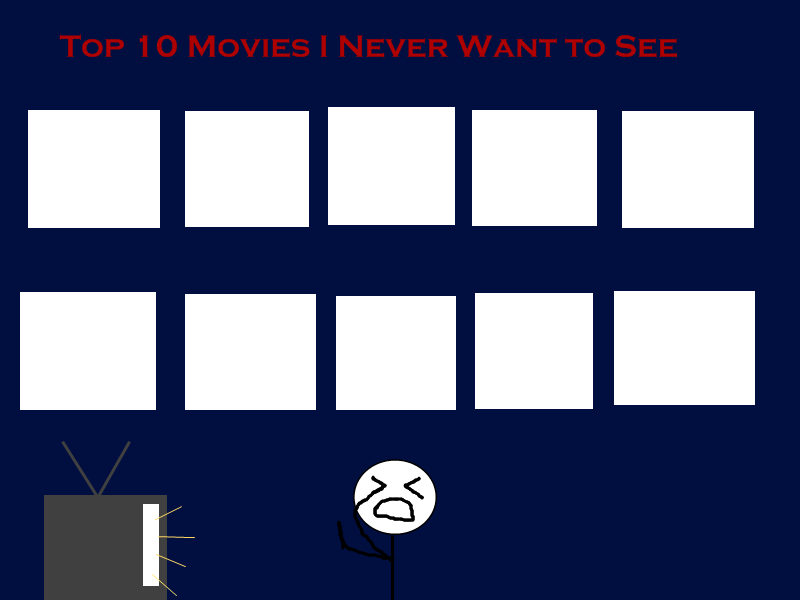 Movies I never want to see blank meme