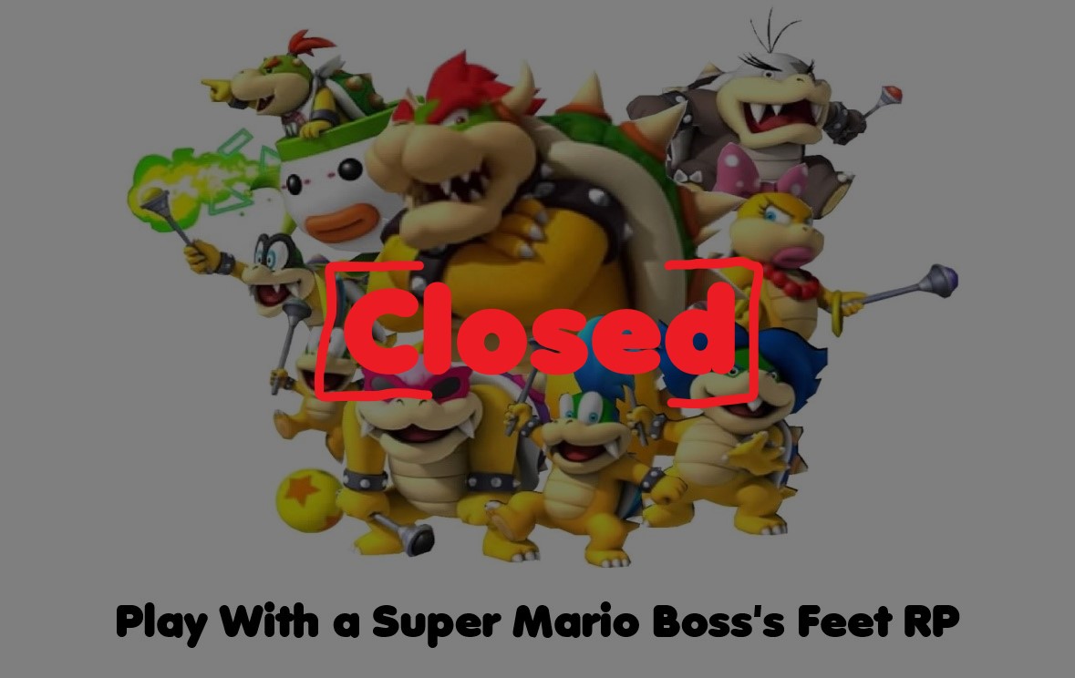 Play With a Super Mario Boss's Feet RP (Closed) by Cyanesque111 on ...