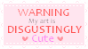 Warning my art is disgustingly cute (Stamp) by CandyDream16