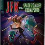 JFK Vs. Space Zombies From Pluto