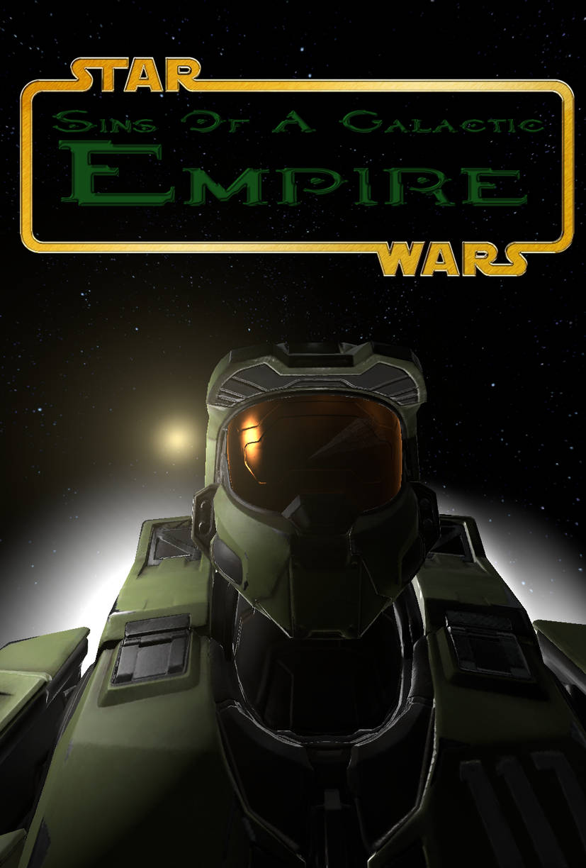 Sins Of A Galactic Empire: Reborn (Halo/Star Wars)