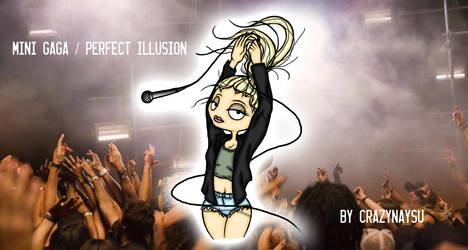 MINI GAGA | PERFECT ILLUSION