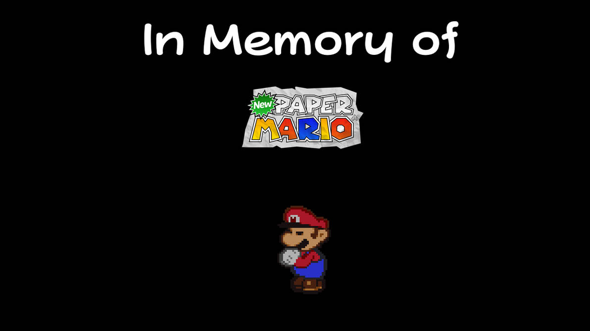 In Memory of New Paper Mario by Jrose1234 on DeviantArt