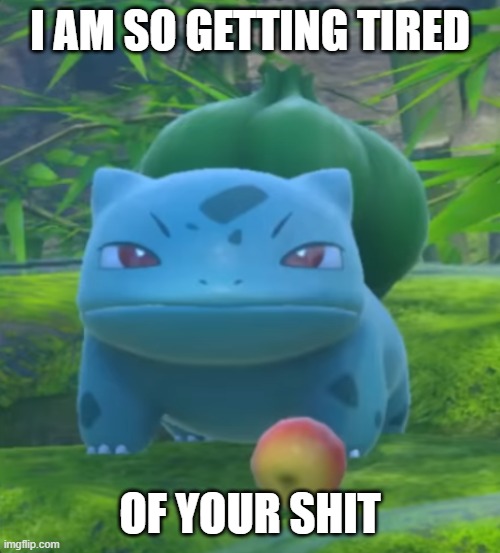 Bulbasaur Grumpy Bulbasaur is sick of your BS by ARCGaming91 on DeviantArt