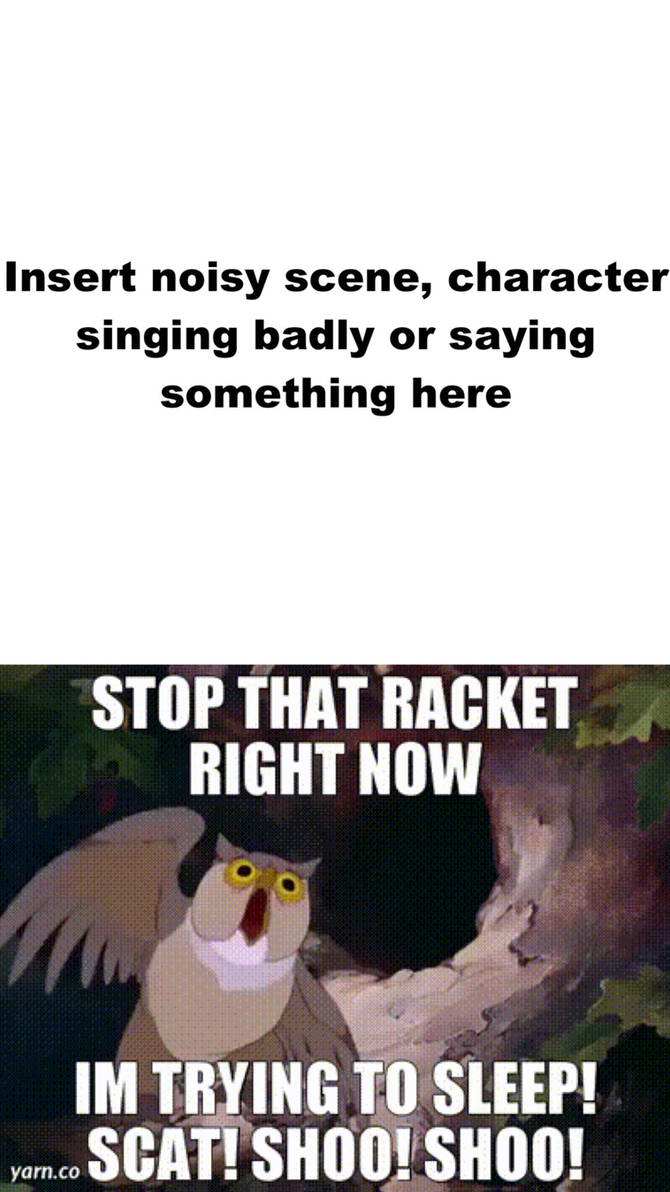 Friend Owl tells who to stop what racket? by MaxGoudiss on DeviantArt