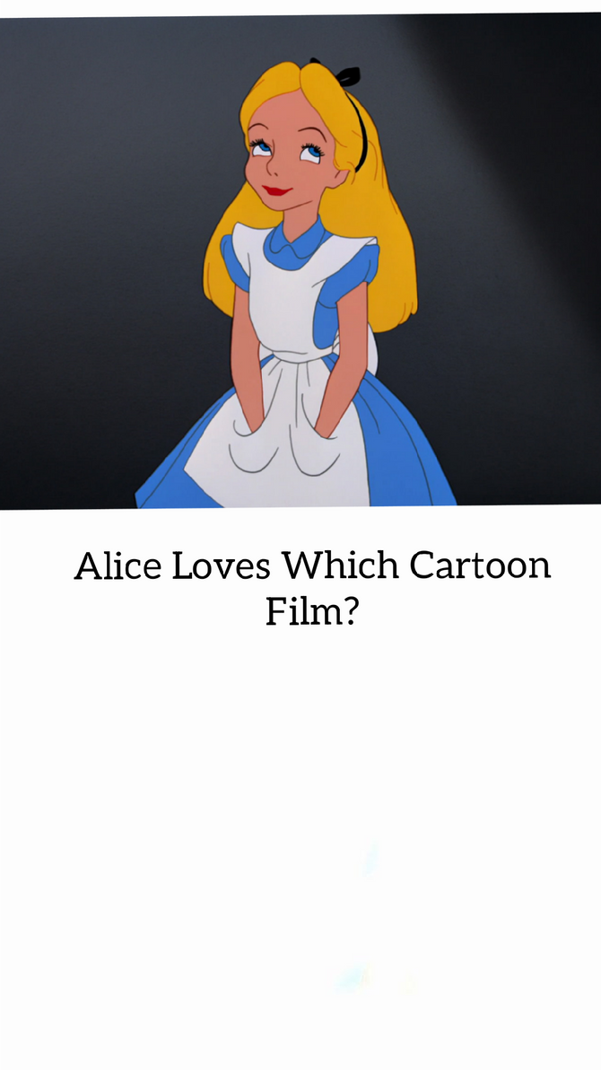 Alice Loves Which Cartoon Film By MaxGoudiss On DeviantArt alice-loves-which-cartoon-film-by-maxgoudiss-on-deviantart