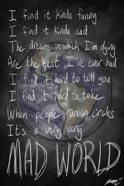 Mad World by the-crazy-ginger on DeviantArt
