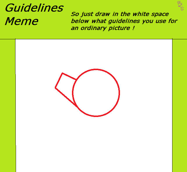 My Guidelines Meme by Tolco492 on DeviantArt
