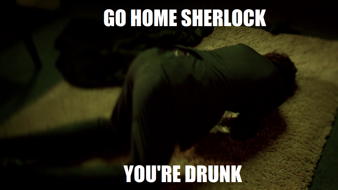 Go home Sherlock