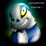 Undertale: if you keep going the way you are now..