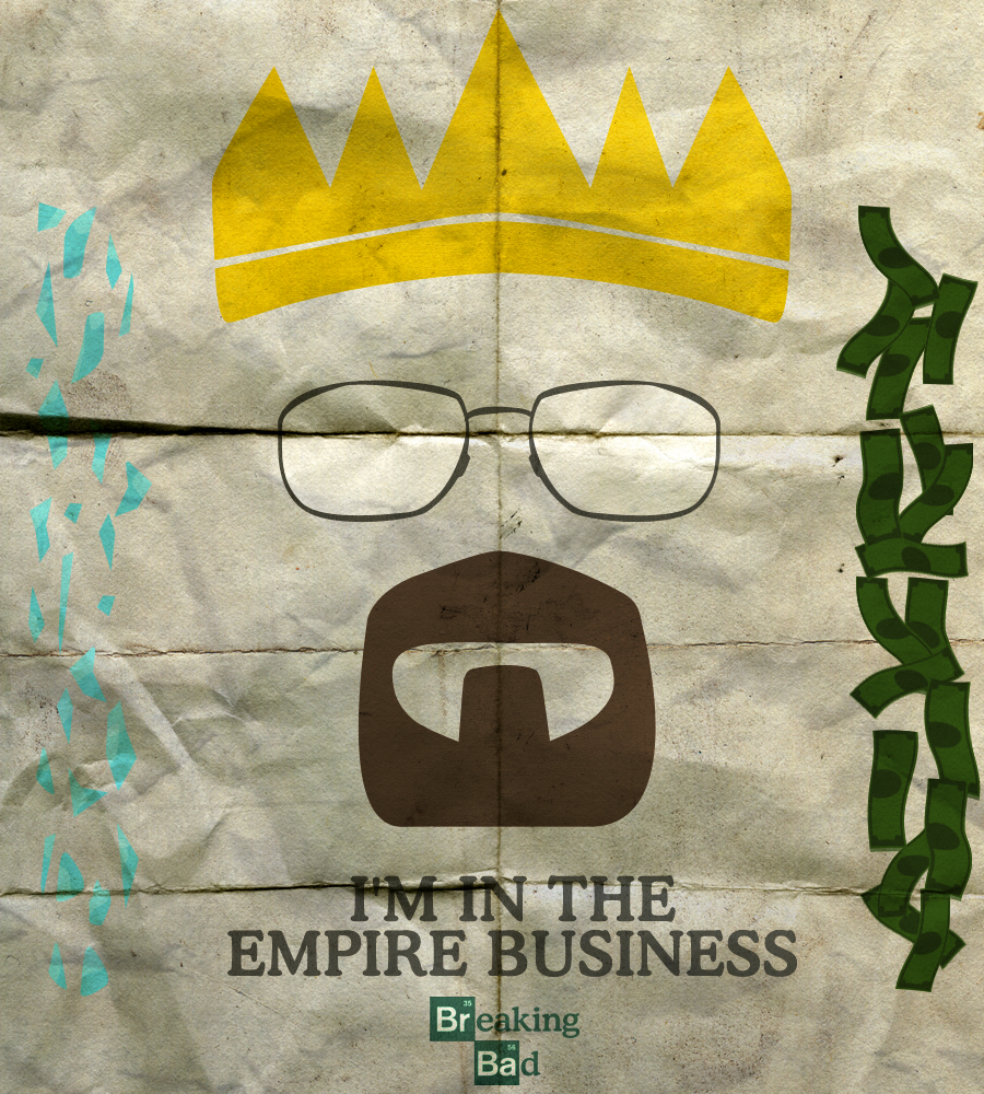 Breaking Bad - I'm in the empire business