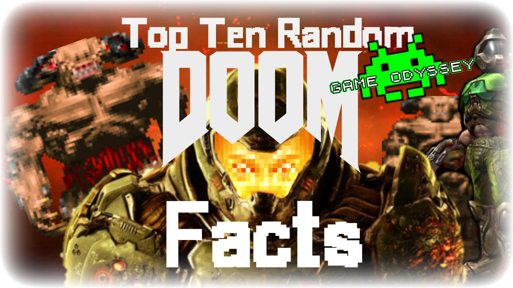 Random Doom Pic Top Ten Random DOOM Facts by GraysonGoodwin on DeviantArt