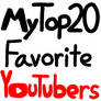 My Top 20 Favorite Youtubers