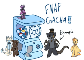 OPEN| Fnaf gacha!