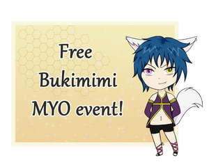 [CLOSED] Free Bukimimi MYO event!