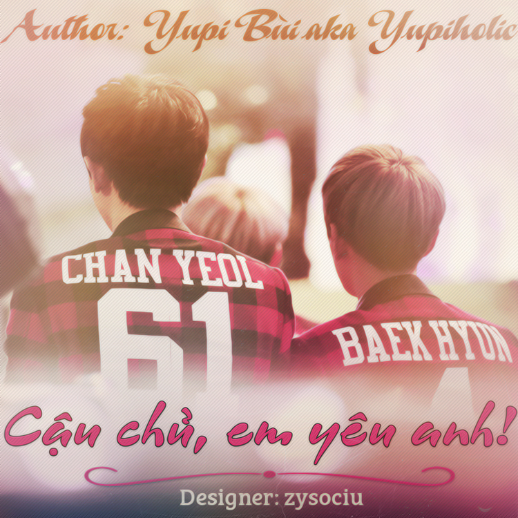 Fanfic ChanBaek CauChuEmYeuAnh by YupiBui