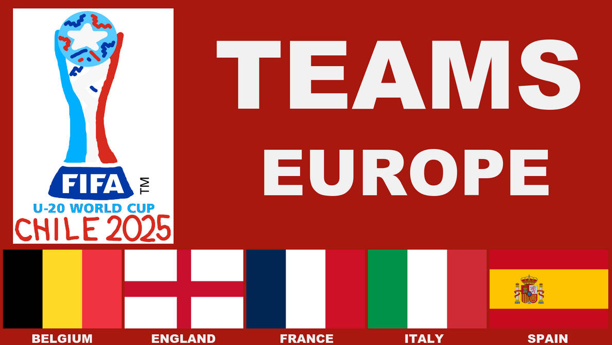 FIFA U-20 World Cup Chile 2025 Teams (UEFA) by PaintRubber38 on DeviantArt