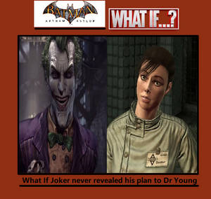 What If Joker Never Revealed Plan To Dr Young