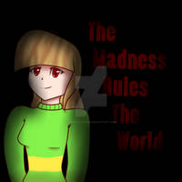 The Madness Rules The World