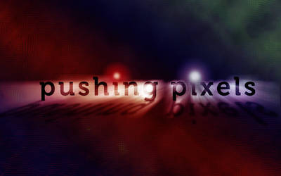 Pushing Pixels