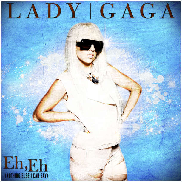 Lady GaGa - Eh Eh Cover