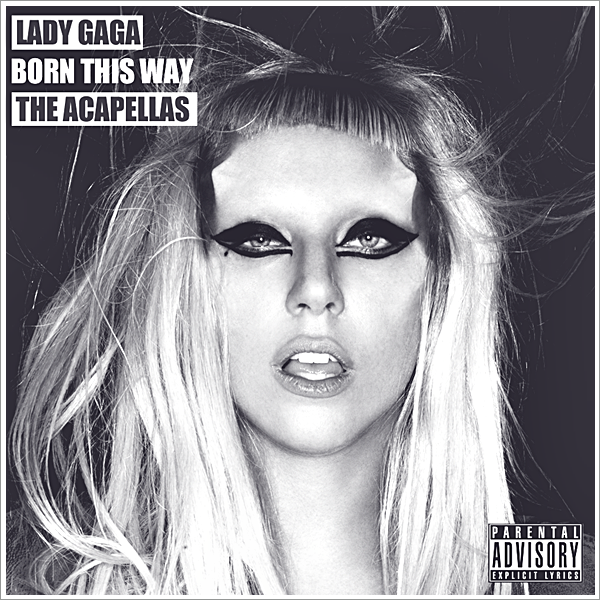 Lady Gaga Age Lady Gaga Born This Way Acapella Lyrics