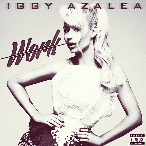 Iggy Azalea - Work CD COVER By GaGanthony On DeviantArt
