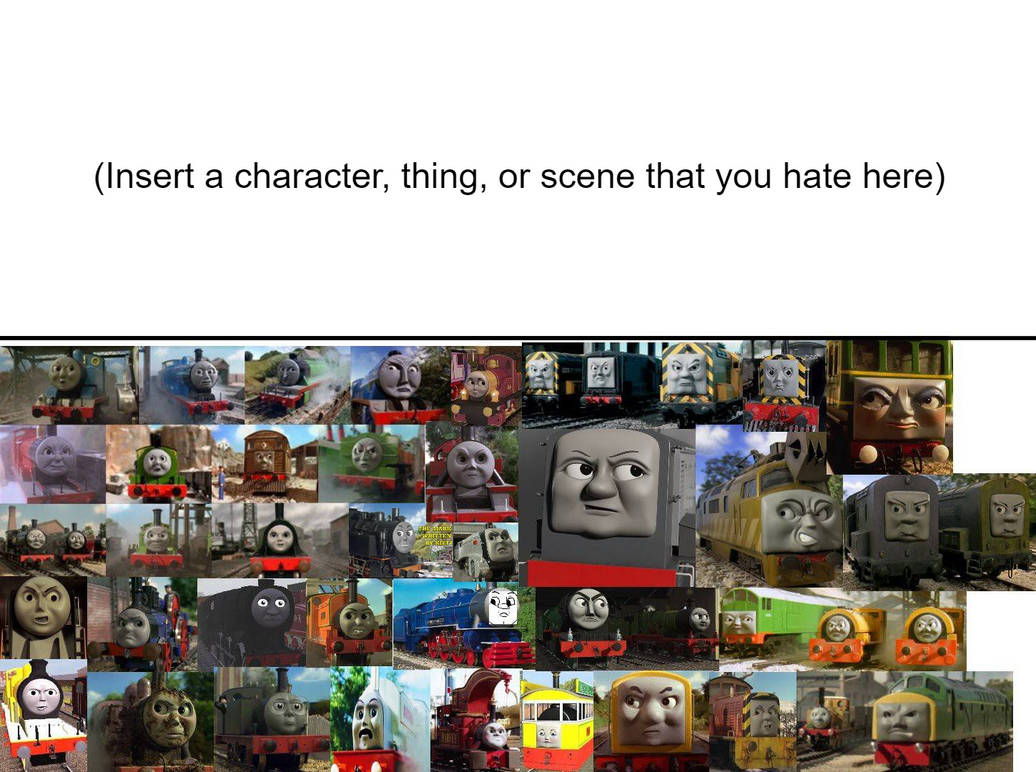 The Engines Hate What Meme Template by MLPPvZBFBDWTDTTTEFan on DeviantArt