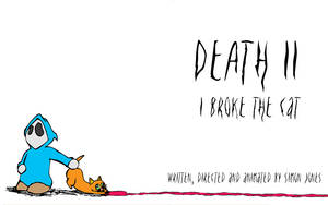 Death II: I Broke The Cat