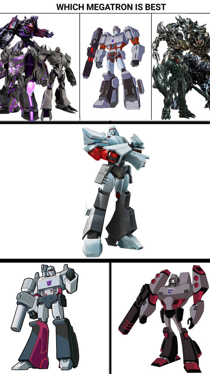 Excellent Megatron Which megatron is best by michsel5672 on DeviantArt