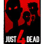 Just 4 Dead