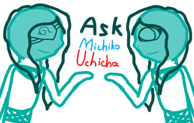 Ask Michiko Uchiha