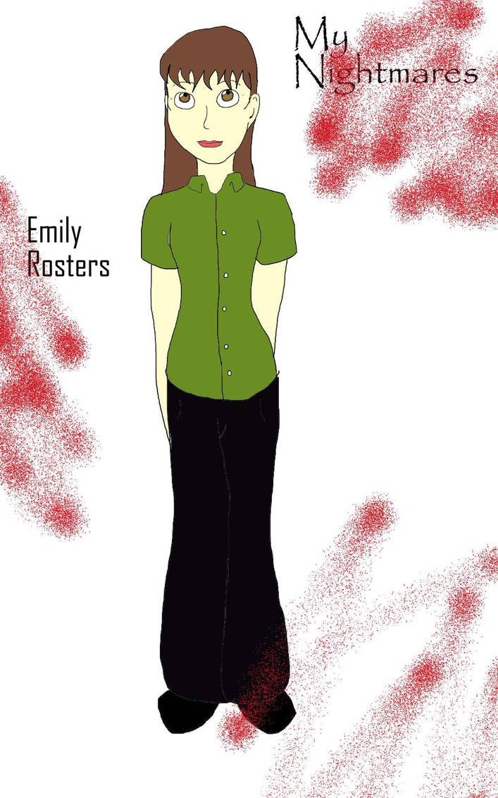 Emily Rosters- My Nightmares by AlucardBelle on DeviantArt