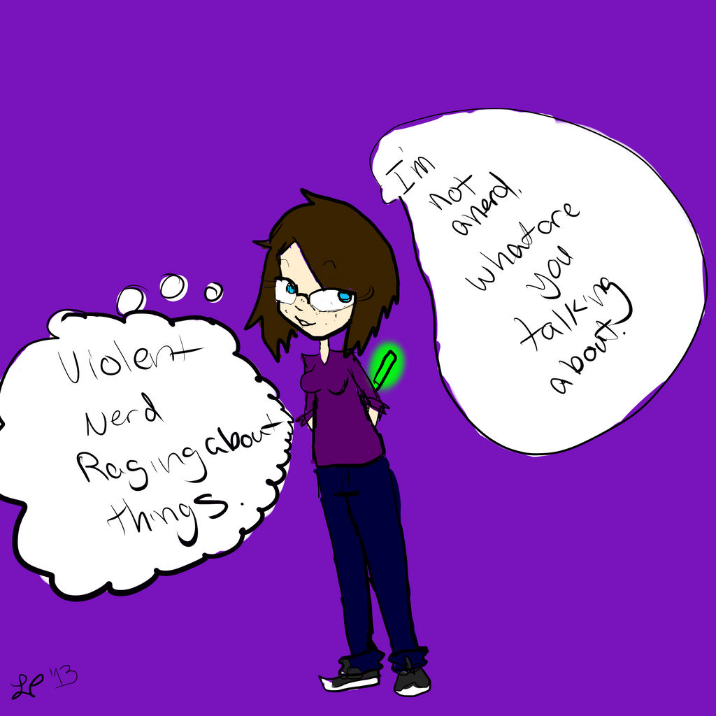 YFM Me:Nerd Raging by Steampoweredche on DeviantArt