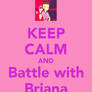 Keep-calm-and-battle-with-briana