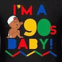 I'm A 90's Baby!