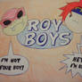 AND WE'RE THE ROY BOYS!