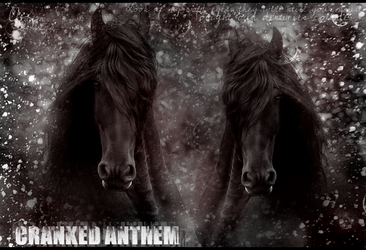 Recent manipulation : Cranked Anthem